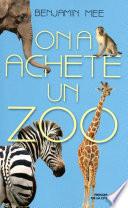 On a acheté un zoo
