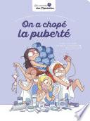 On a chopé la puberté