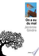 On a eu du mal