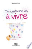 On a juste une vie à vivre