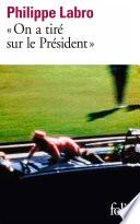 On a tiré sur le Président (Kennedy)