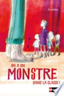 On a un monstre dans la classe !