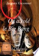 On a volé le Big Bang