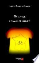 On a volé le maillot jaune !