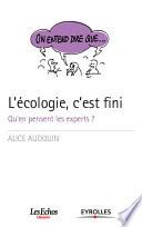 On entend dire que... L'écologie, c'est fini