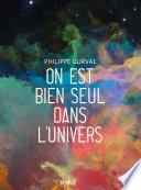 On est bien seul dans l'univers