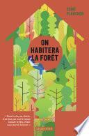 On habitera la forêt