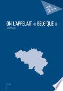 On l'appelait Belgique