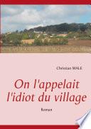 On l'appelait l'idiot du village