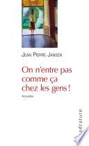On n'entre pas comme ça chez les gens!