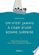 On n'est jamais à l'abri d'une bonne surprise