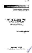 On ne badine pas avec l'amour, Alfred de Musset