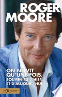 On ne vit qu'une fois, souvenirs d'hier et d'aujourd'hui