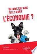 On parie que vous allez aimer l'économie?