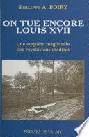 On tue encore Louis XVII