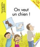 On veut un chien !