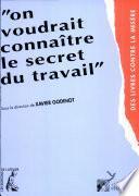 On voudrait connaître le secret du travail
