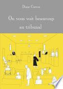 On vous voit beaucoup au tribunal