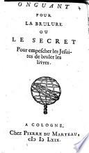 Onguant pour la brulure ou le secret pour empecher les Jésuites de bruler les livres