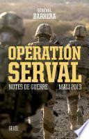 Opération Serval. Notes de guerre, Mali 2013