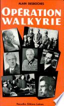 Operation Walkyrie. Les patriotes allemands contre Hitler. - Paris: Nouvelles Ed. latines (1966). 250 S. 8°