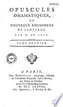 Opuscules dramatiques, ou Nouveaux amusements de campagne
