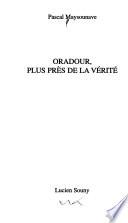 Oradour, plus près de la vérité