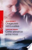 Orageuses retrouvailles - Cette attirance entre nous