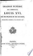 Oraison funebre de l'immortel Louis XVI, roi de France et de Navarre; prononcee a Madrid, le 20 fevrier 1793