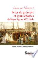 Orare aut laborare ? Fêtes de précepte et jours chômés du Moyen Âge au début du XXe siècle