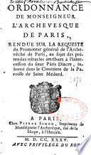 Ordonnance de Monseigneur l'archevesque de Paris, rendue sur la requeste du promoteur général de l'archevêché de Paris, au sujet des prétendus miracles attribuez à l'intercession du sieur Pâris Diacre,...