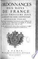 Ordonnance des Roys de France de la troisième race, recueillies par ordre chronologique. Avec des renvoys des unes aux autres, des sommaires, des observations sur le texte, & cinq tables. La I.ère des pâques, la 2.e des ordonnances par ordre de date, la 3.e des matières, la 4.e des noms des personnes, et la 5.e des noms des lieux. Premier volume [- vingt-et-unième volume]. Contenant ce qu'on a trouvé d'Ordonnances imprimées, ou manuscrites, depuis Hugues Capet, jusqu'à la fin du regne de Charles Le Bel. Par M. De Lauriere ancien avocat au parlement