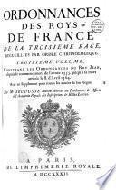 Ordonnances des Rois de France de la 3e Race, recueillies par ordre chronologique...