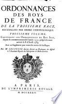 Ordonnances des roys de France de la troisième race: Ordonnances du roy Jean, depuis le commencement de l'année 1355. jusqu'à sa mort arrivée le 8. avrii 1364. Avec un supplement pour toutes ls années de son regne. 1732