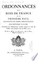 Ordonnances des roys de France de la troisième race: Ordonnances rendues depuis le commencement du règne de Louis XI jusqu'au mois de mars 1473. 1811-20