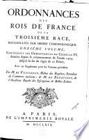 Ordonnances des roys de France de la troisième race, recueillies par ordre chronologique: ... Charles VI, donnees depuis le commencement de l’annee 1419