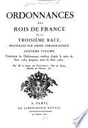 Ordonnances des roys de France de la troisième race recueillies par ordre chronologique ...