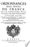 Ordonnances des roys de France de la troisième race, recueillies par ordre chronologique: ... roy Jean, depuis le commencement de l’année 1355, jusqu’à sa mort arrivée le 8 d’avril 1364