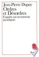 Ordres et désordres. Enquête sur un nouveau paradigme