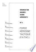 Organisation, insignes, avions, armements de la Force aérienne tactique (F.A.TAC.)