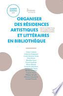 Organiser des résidences artistiques et littéraires en bibliothèque
