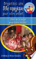 Organisez une fête magique pour votre enfant