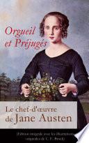 Orgueil et Préjugés - Le chef-d'œuvre de Jane Austen (Edition intégrale avec les illustrations originales de C. E. Brock)