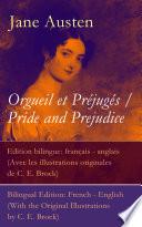 Orgueil et Préjugés / Pride and Prejudice - Edition bilingue: français - anglais (Avec les illustrations originales de C. E. Brock) / Bilingual Edition: French - English (With the Original Illustrations by C. E. Brock)