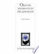 Orgueil, poursuite et décapitation
