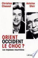 Orient Occident le choc ?