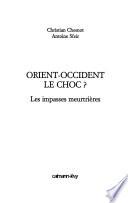 Orient-Occident, le choc?