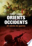 Orients/Occidents, 25 siècles de guerres