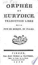 Orphee et Eurydice. Traduction libre de la fete en musique, en Italien