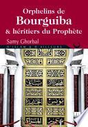 Orphelins de Bourguiba & héritiers du prophète